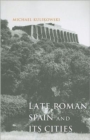 Image for Late Roman Spain and Its Cities