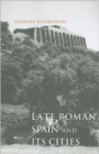 Image for Late Roman Spain and its cities