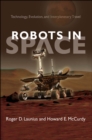 Image for Robots in Space: Technology, Evolution, and Interplanetary Travel