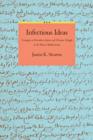 Image for Infectious ideas  : contagion in premodern Islamic and Christian thought in the Western Mediterranean