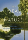 Image for The ideal of nature  : debates about biotechnology and the environment