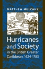 Image for Hurricanes and society in the British Greater Caribbean 1624-1783