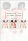 Image for Moments of Truth in Genetic Medicine