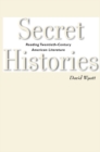 Image for Secret histories: reading twentieth American literature