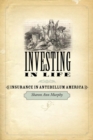 Image for Investing in life: insurance in antebellum America
