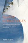 Image for Super structures: the science of bridges, buildings, dams, and other feats of engineering