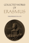 Image for Collected Works of Erasmus : Paraphrase on Acts, Volume 50