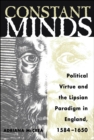 Image for Constant Minds : Political Virtue and the Lipsian Paradigm in England, 1584-1650