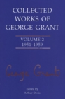 Image for Collected works of George GrantVol. 2: 1951-1959