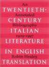 Image for Twentieth-Century Italian Literature in English Translation : An Annotated Bibliography, 1929-1997