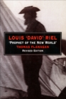 Image for Louis &#39;David&#39; Riel : Prophet of the New World