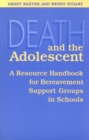 Image for Death and the Adolescent : A Resource Handbook for Bereavement Support Groups in Schools