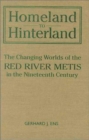 Image for Homeland to Hinterland : The Changing Worlds of the Red River Metis in the Nineteenth Century