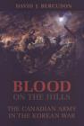 Image for Blood on the Hills : The Canadian Army in the Korean War