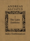 Image for Andreas Alciatus : Volume I: The Latin Emblems; Volume II: Emblems in Translation