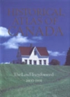 Image for Historical atlas of CanadaVol. 2: The land transformed, 1800-1891
