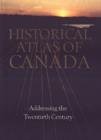 Image for Historical Atlas of Canada : Volume III: Addressing the Twentieth Century