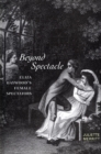Image for Beyond spectacle  : Eliza Haywood&#39;s female spectators