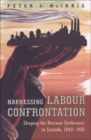 Image for Harnessing labour confrontation  : shaping the postwar settlement in Canada, 1943-1950