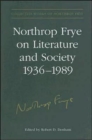Image for Northrop Frye on Literature and Society, 1936-89