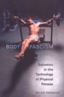 Image for Body fascism  : salvation in the technology of physical fitness