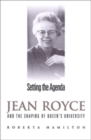 Image for Setting the Agenda : Jean Royce and the Shaping of Queen&#39;s University