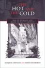 Image for The hot and the cold  : ills of humans and maize in native Mexico