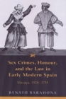 Image for Sex crimes, honour, and the law in early modern Spain  : Vizcaya, 1528-1735