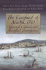 Image for The &#39;conquest&#39; of Acadia, 1710  : imperial, colonial, and aboriginal constructions