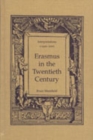 Image for Erasmus in the twentieth century  : interpretations 1920-2000