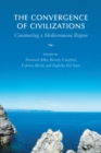Image for The Convergence of Civilizations : Constructing a Mediterranean Region