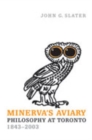 Image for Minerva&#39;s Aviary : Philosophy at Toronto, 1843-2003