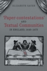 Image for &#39;Paper-contestations&#39; and Textual Communities in England, 1640-1675