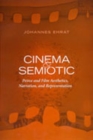 Image for Cinema and Semiotic : Peirce and Film Aesthetics, Narration, and Representation