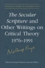 Image for The Secular Scripture and Other Writings on Critical Theory, 1976-1991