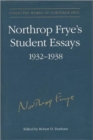 Image for Northrop Frye&#39;s Student Essays, 1932-1938