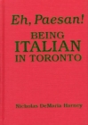 Image for Eh, Paesan! : Being Italian in Toronto