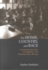 Image for For Home, Country, and Race : Gender, Class, and Englishness in the Elementary School, 1880-1914