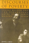 Image for Discourses of Poverty : Social Reform and the Picaresque Novel in Early Modern Spain