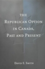 Image for The Republican Option in Canada, Past and Present
