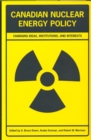 Image for Canadian Nuclear Energy Policy : Changing Ideas, Institutions, and Interests