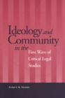 Image for Ideology and Community in the First Wave of Critical Legal Studies