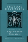 Image for Textual Histories : Readings in the Anglo-Saxon Chronicle