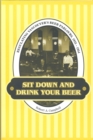 Image for Sit Down and Drink Your Beer