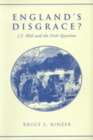 Image for England&#39;s Disgrace : J.S. Mill and the Irish Question