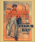 Image for The Workers&#39; Festival : A History of Labour Day in Canada