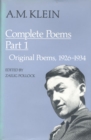 Image for A.M. Klein: Complete Poems : Part I: Original poems 1926-1934; Part II: Original Poems 1937-1955 and Poetry Translations (Collected Works of A.M. Klein)