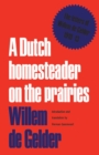 Image for A Dutch Homesteader On The Prairies : The Letters of Wilhelm de Gelder 1910-13