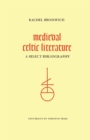 Image for Medieval Celtic Literature : A Select Bibliography