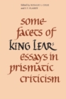 Image for Some Facets of King Lear : Essays in Prismatic Criticism